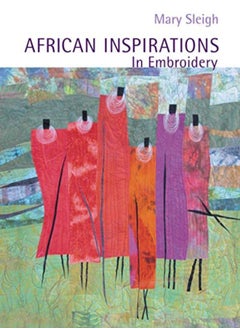 Buy African Inspirations In Embroidery by Sleigh, Mary Paperback in UAE