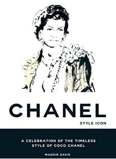 اشتري Coco Chanel Style Icon A Celebration Of The Timeless Style Of Coco Chanel by Davis, Maggie Hardcover في الامارات