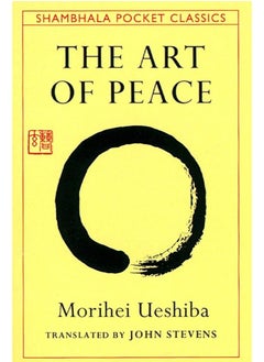 Buy The Art of Peace: Teachings of the Founder of Aikido in Egypt