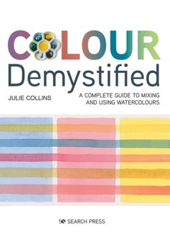 Buy Colour Demystified : A Complete Guide to Mixing and Using Watercolours in Saudi Arabia