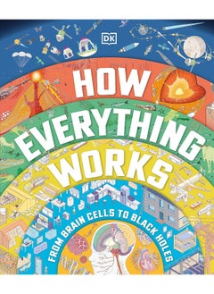 اشتري How Everything Works: From Brain Cells to Black Holes في الامارات