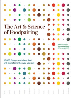 اشتري The Art & Science of Foodpairing : 10,000 flavour matches that will transform the way you eat في الامارات