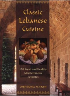 اشتري Classic Lebanese Cuisine : 170 Fresh And Healthy Mediterranean Favorites في الامارات