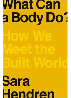 اشتري What Can A Body Do? : How We Meet the Built World في السعودية