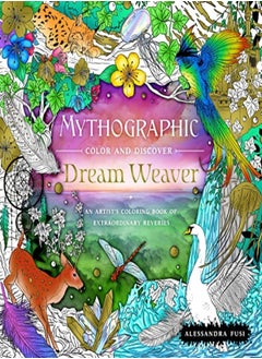 اشتري Mythographic Color And Discover Dream Weaver An Artists Coloring Book Of Extraordinary Reveries by Fusi, Alessandra Paperback في الامارات