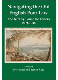 اشتري Navigating the Old English Poor Law : The Kirkby Lonsdale Letters, 1809-1836 : 62 في الامارات