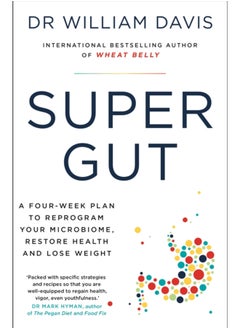 اشتري Super Gut : A Four-Week Plan to Reprogram Your Microbiome, Restore Health and Lose Weight في الامارات