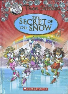 اشتري The Secret Of The Snow Thea Stilton Special Edition #3 by Thea Stilton Hardcover في الامارات