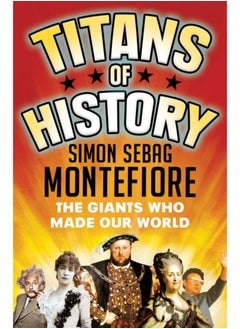 اشتري Titans of History : The Giants Who Made Our World في السعودية