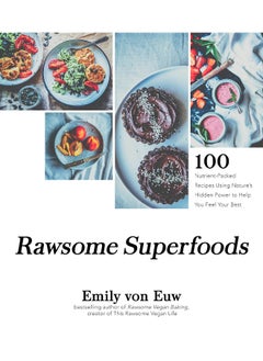 اشتري Rawsome Superfoods: 100 Nutrient-Packed Recipes Using Nature’s Hidden Power to Help You Feel Your Best في الامارات