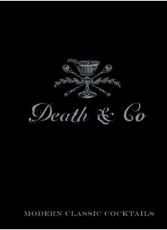 Buy Death & Co : Modern Classic Cocktails, with More than 500 Recipes in UAE