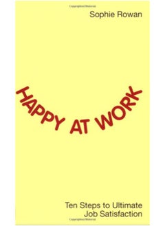 Buy Happy at Work: Ten Steps to Ultimate Job Satisfaction in Egypt