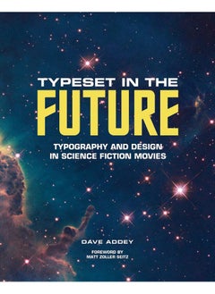 اشتري Typeset in the Future:: Typography and Design in Science Fiction Movies في الامارات