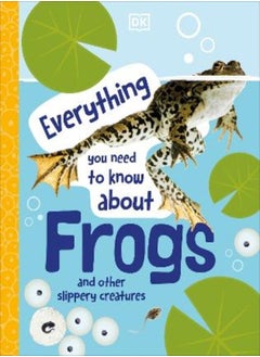 اشتري Everything You Need to Know About Frogs: And Other Slippery Creatures في مصر