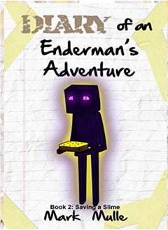 Buy Diary Of An Endermans Adventure Book 2 Saving A Slime by Mulle, Mark Paperback in UAE