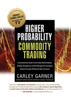 اشتري Higher Probability Commodity Trading A Comprehensive Guide To Commodity Market Analysis Strategy D by Garner, Carley Paperback في الامارات