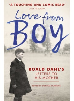 Buy Love from Boy : Roald Dahl's Letters to his Mother in Saudi Arabia