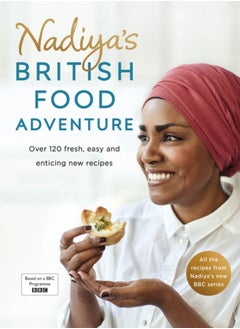 Buy Nadiya's British Food Adventure : Beautiful British recipes with a twist, from the Bake Off winner & bestselling author of Time to Eat in UAE