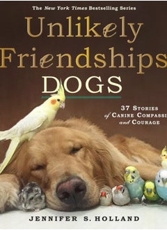 اشتري Unlikely Friendships: Dogs : 37 Stories of Canine Compassion and Courage في الامارات