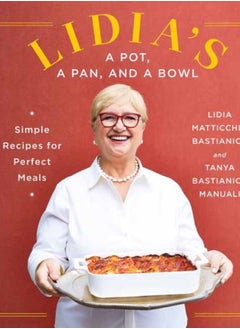 Buy Lidia's a Pot, a Pan, and a Bowl : Simple Recipes for Perfect Meals: A Cookbook in Saudi Arabia