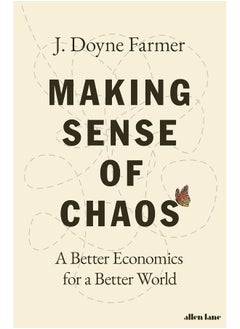 Buy Making Sense of Chaos: A Better Economics for a Better World in UAE