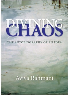 Buy Divining Chaos : The Autobiography of an Idea in Saudi Arabia