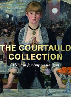 اشتري The Courtauld Collection : A Vision for Impressionism في السعودية