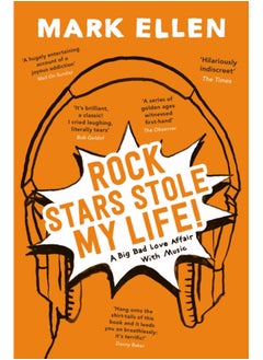 اشتري Rock Stars Stole my Life! : A Big Bad Love Affair with Music في السعودية