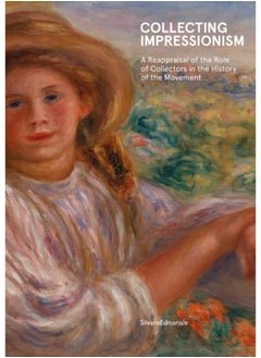 اشتري Collecting Impressionism : The Role of Collectors in Establishing and Spreading the Movement في السعودية