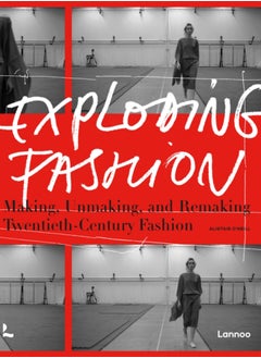 Buy Exploding Fashion : Making, Unmaking, and Remaking Twentieth Century Fashion in Saudi Arabia