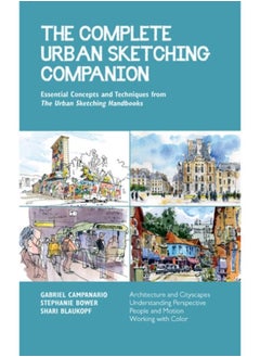 Buy The Complete Urban Sketching Companion : Essential Concepts and Techniques from The Urban Sketching Handbooks--Architecture and Cityscapes, Understanding Perspective, People and Motion, Working with C in UAE