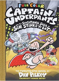 Buy Captain Underpants And The Sensational Saga Of Sir Stinks-A-Lot: Color Edition (Captain Underpants # in UAE