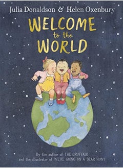 اشتري Welcome To The World by Julia Donaldson Hardcover في الامارات