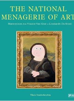 اشتري The National Menagerie of Art : Masterpieces from Vincent Van Goat to Lionhardo da Stinki في الامارات