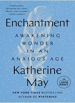 اشتري Enchantment Awakening Wonder In An Anxious Age by May, Katherine Paperback في الامارات