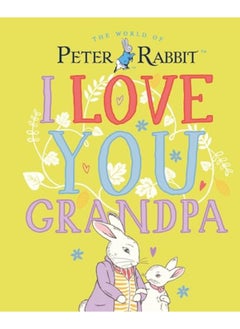 Buy Peter Rabbit I Love You Grandpa By Potter, Beatrix Hardcover in UAE