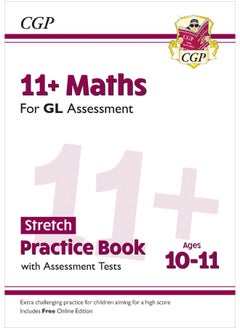 اشتري 11+ GL Maths Stretch Practice Book & Assessment Tests - Ages 10-11 (with Online Edition) في الامارات