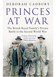 اشتري Princes at War : The British Royal Family's Private Battle in the Second World War في الامارات