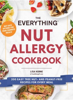 اشتري The Everything Nut Allergy Cookbook : 200 Easy Tree Nut- and Peanut-Free Recipes for Every Meal في الامارات