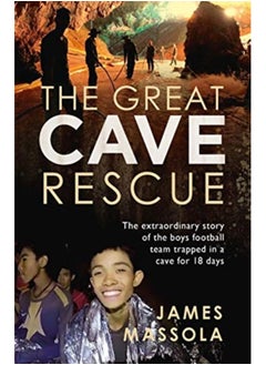 Buy The Great Cave Rescue : The extraordinary story of the Thai boy football team trapped in a cave for 18 days in Saudi Arabia