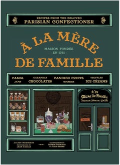 اشتري A la Mere de Famille: Recipes from the Beloved Parisian Confectioner في الامارات