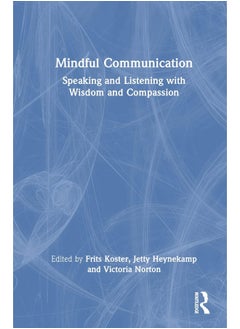 Buy Routledge Mindful Communication: Speaking and Listening with Wisdom and Compassion in UAE