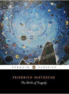 اشتري The Birth Of Tragedy Out Of The Spirit Of Music Penguin Classics by Friedrich  Nietzsche Paperback في الامارات