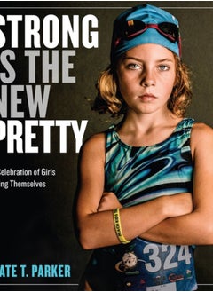 Buy Strong Is the New Pretty : A Celebration of Girls Being Themselves in UAE