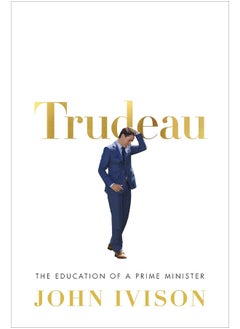 Buy Trudeau: The Education of a Prime Minister in UAE