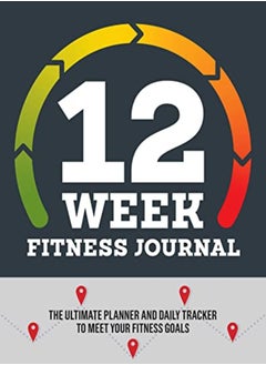 اشتري 12-Week Fitness Journal: The Ultimate Planner and Daily Tracker to Meet Your Fitness Goals في الامارات