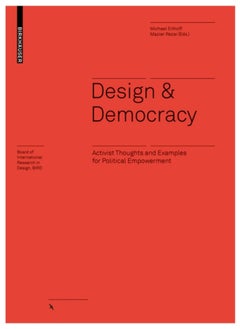 Buy Design & Democracy : Activist Thoughts and Examples for Political Empowerment in Saudi Arabia