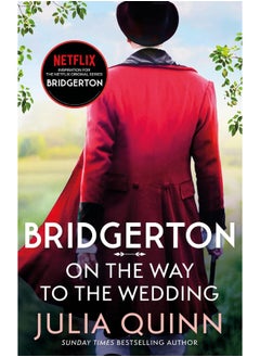 اشتري Bridgerton: On The Way To The Wedding (Bridgertons Book 8): Inspiration for the Netflix Original Series Bridgerton في الامارات