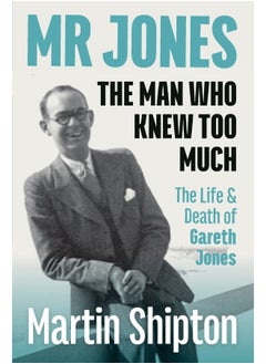 اشتري Mr Jones: The Man Who Knew Too Much: The Life and Death of Gareth Jones في الامارات