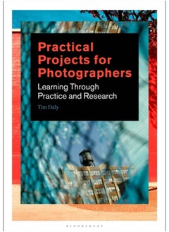 اشتري Practical Projects for Photographers : Learning Through Practice and Research في الامارات